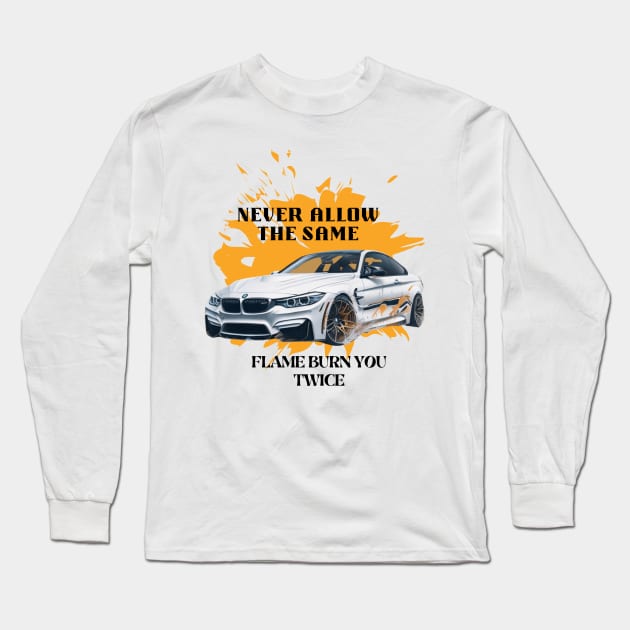 Never allow the same flame burn you twice Long Sleeve T-Shirt by  Sunrise Podium 